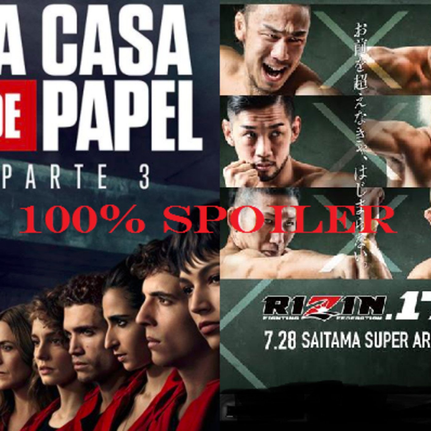 100% Spoiler 3.24. La Casa de Papel T3 y Rizin FF 17. episode artwork