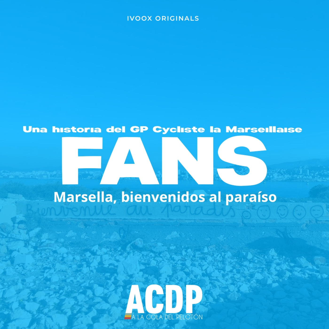 Marsella, bienvenidos al paraíso | #FansACDP | ACDP -A la Cola del Pelotón – Episodio exclusivo para mecenas