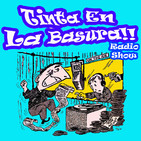 TINTA EN LA BASURA!! # 04 By Dr.Zhigarro,Hoy:UNIVERSO MAL # 01.(BUSCA EN LA BASURA!! Radio # 84. Emitido el 27/07/2016).