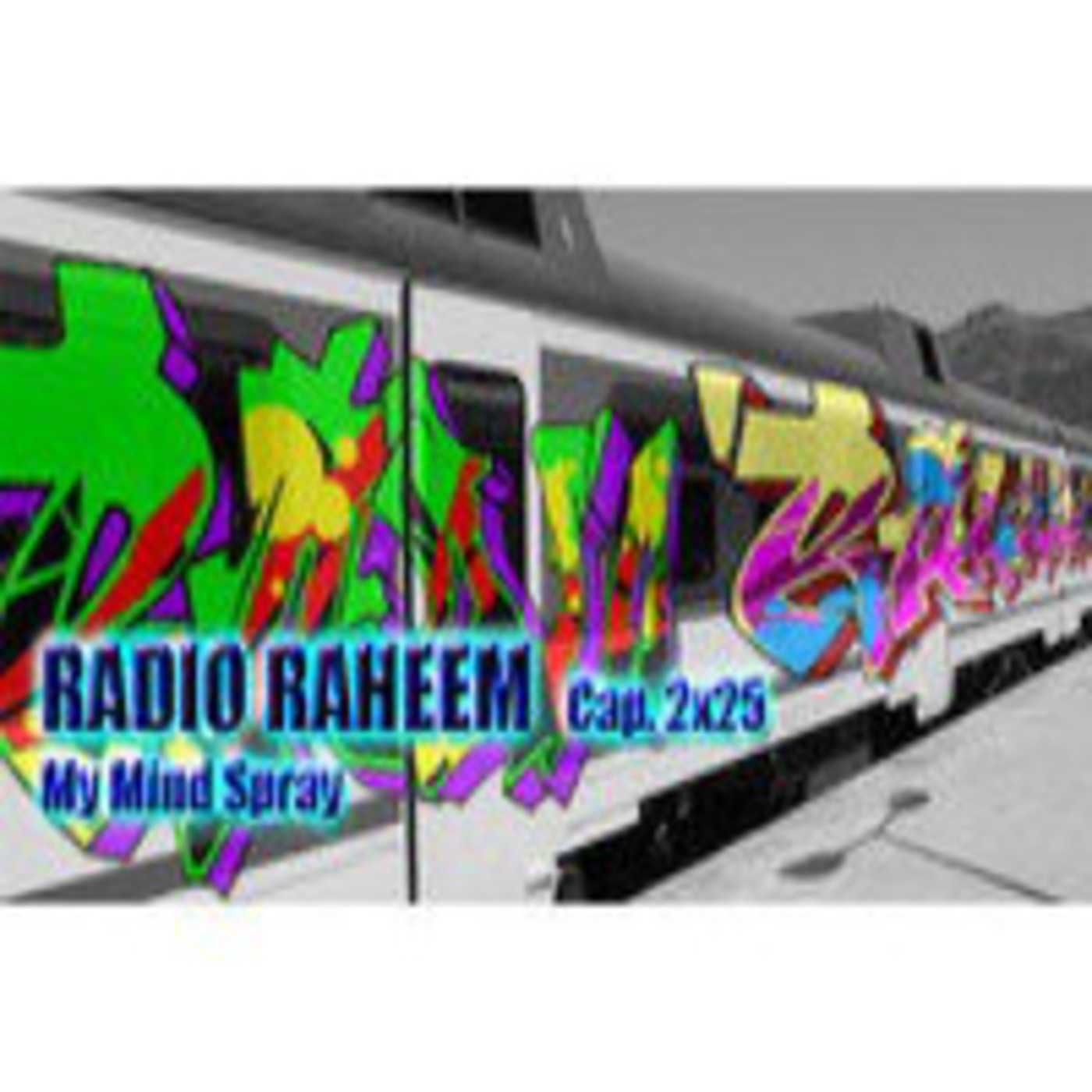 Radio Raheem 2 Cap. 25_ My mind spray episode artwork