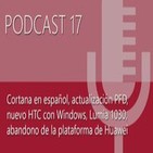 Podcast 17: Cortana en español, nueva actualización, HTC Hima, Lumia 1030 y mucho más