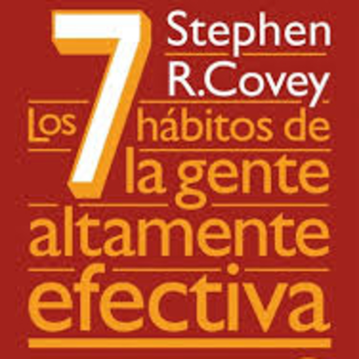 Los 7 hábitos de la gente altamente efectiva Parte 07 episode artwork