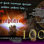 Programa Nº100: LO QUE NUNCA QUISO SABER SOBRE LOS TEMPLARIOS