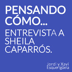 008 Pensando Cómo. Entrevista a Sheila Caparrós
