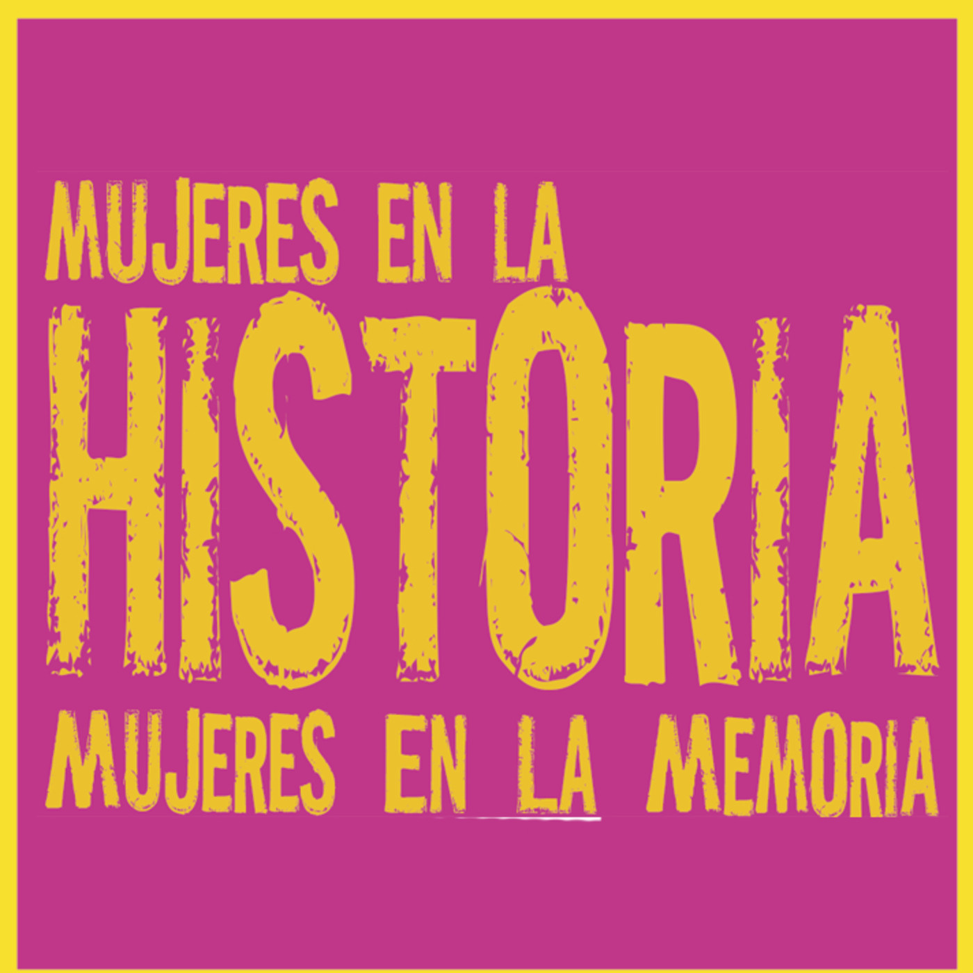 MUJERES EN LA HISTORIA, MUJERES EN LA MEMORIA