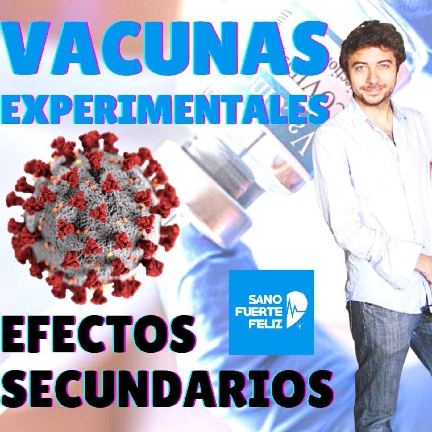 VACUNAS EXPERIMENTALES y EFECTOS SECUNDARIOS