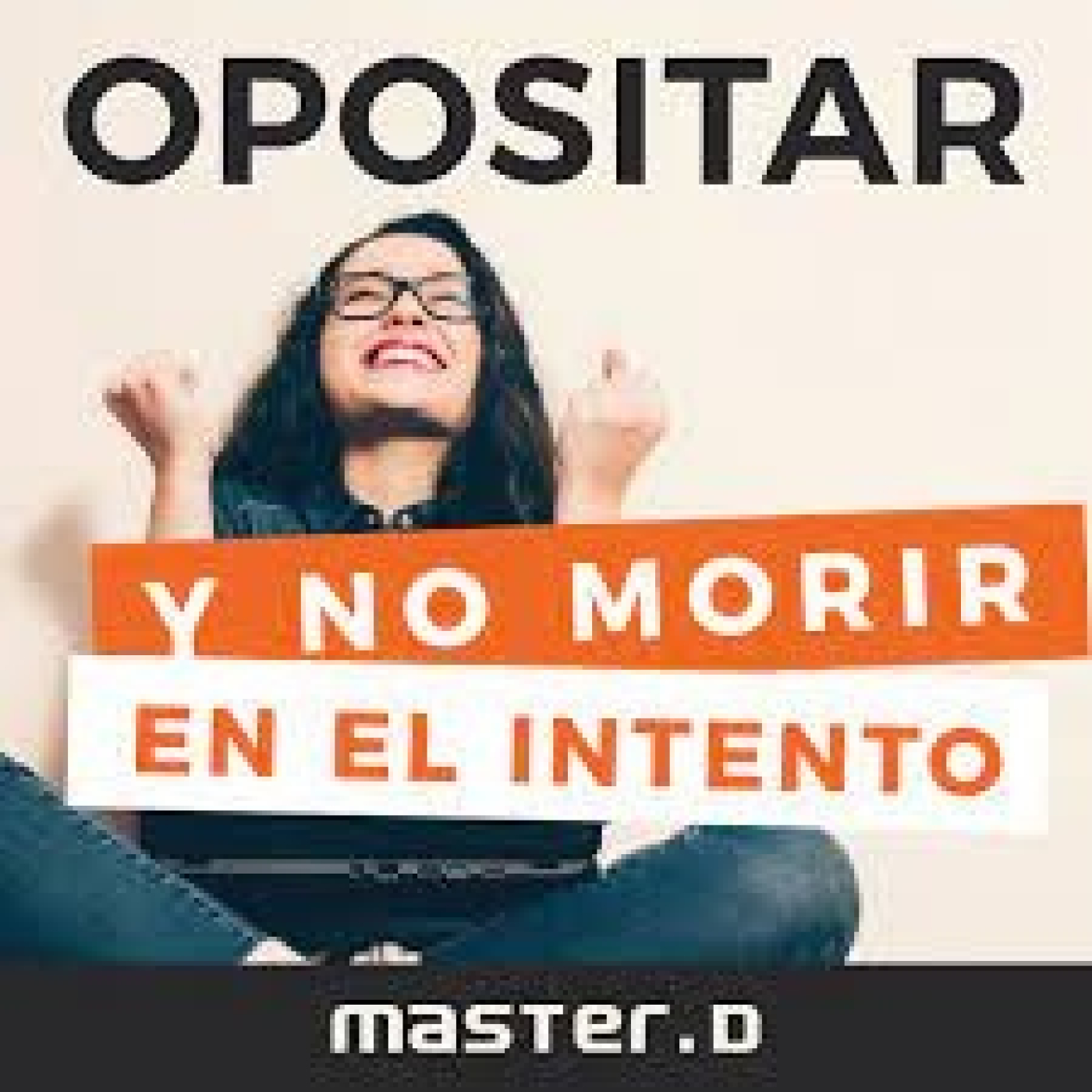 Opositar y no morir en el intento ¿Cómo aprobar?