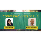 CONVERSACIONES DE LUZ con Itzury Escobar: El Coaching es uno solo.