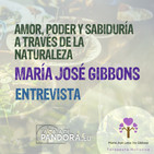 Amor, Poder y Sabiduría a través de la Naturaleza - María José Gibbons - Entrevista