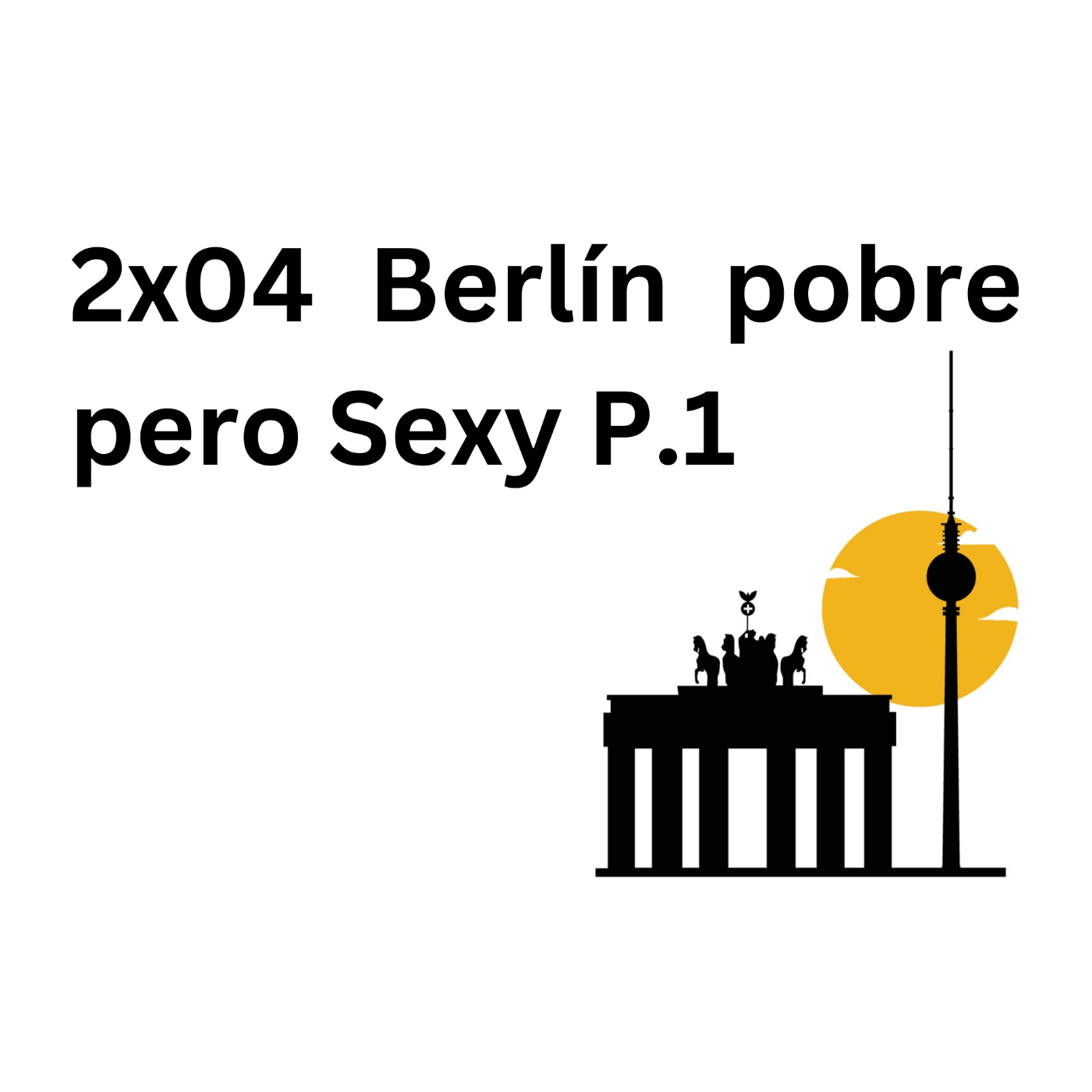 Berlin pobre pero Sexy P.1 | Berlin Podcast