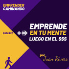 Emprende PRIMERO en tu MENTE y luego en TU BOLSILLO