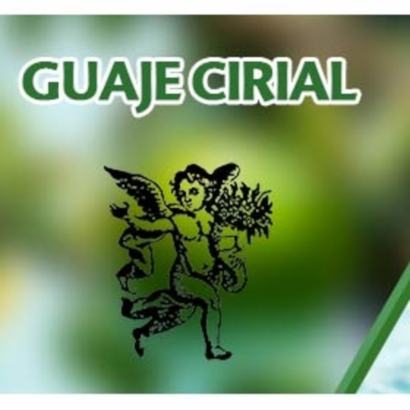 El Ángel de tu Salud - GUAJE CIRIAL* episode artwork