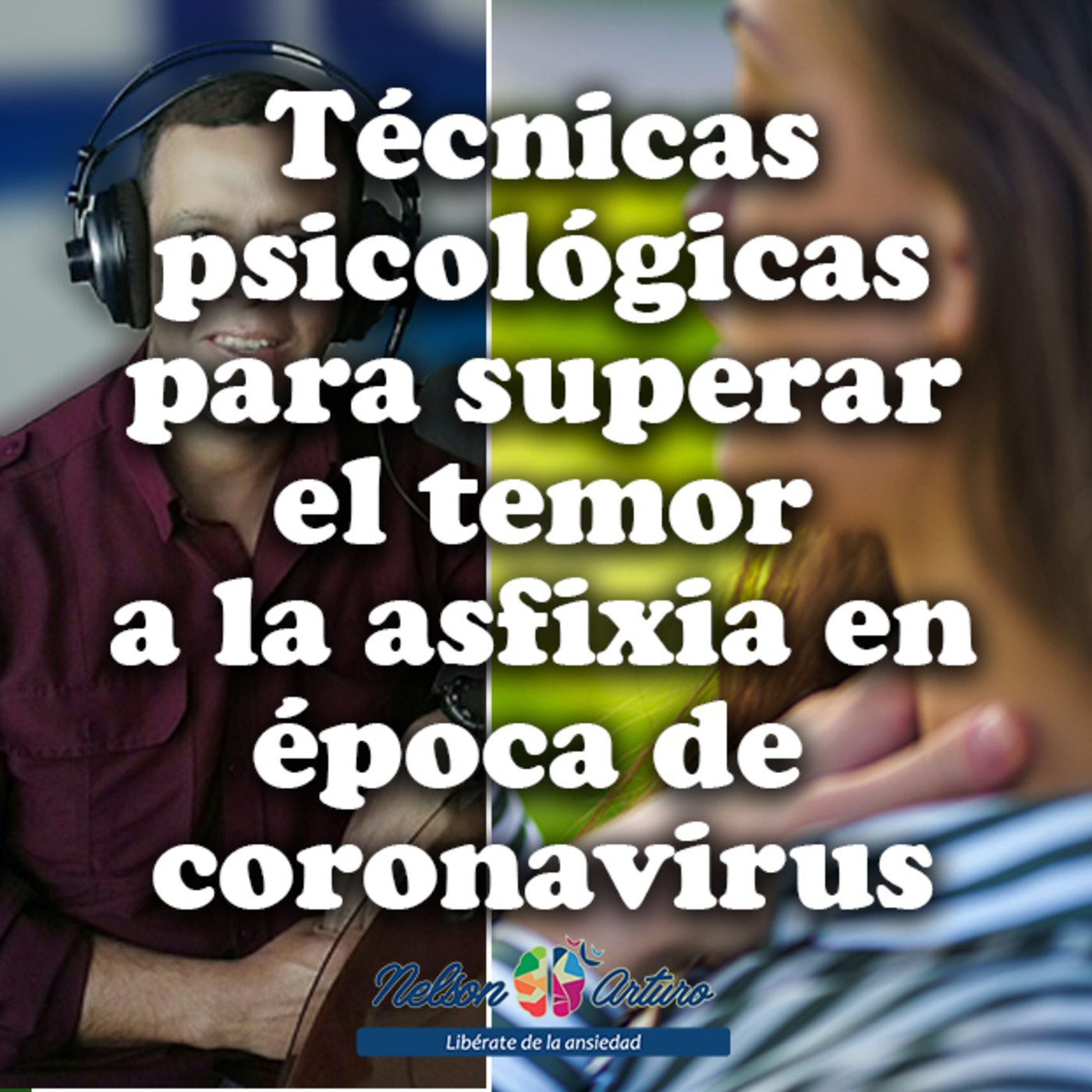 Técnicas psicológicas para superar el temor a la asfixia en época del coronavirus episode artwork