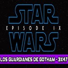 Los Guardianes de Gotham 3x47 - STAR WARS IX