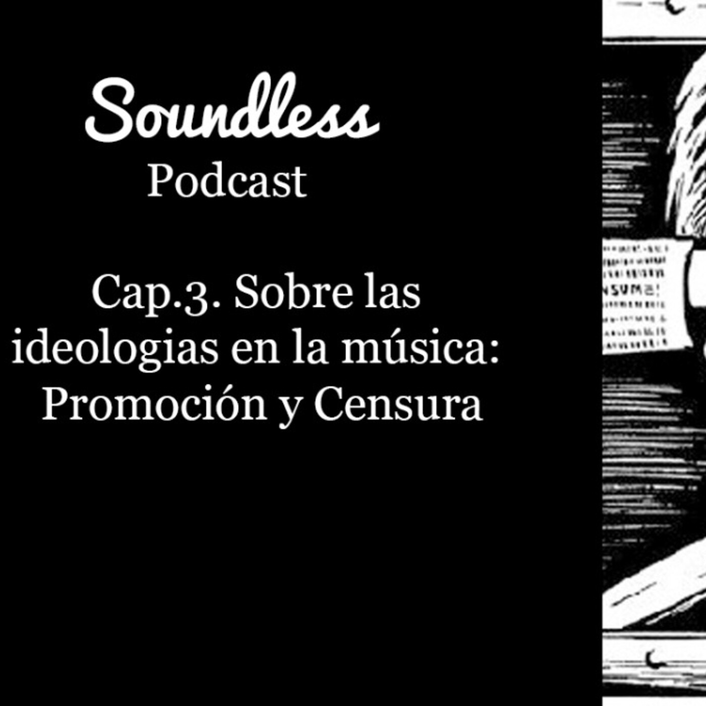 Soundless Poscast #3 - Ideologías en la música: Promoción y Censura