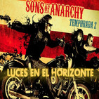 Luces en el Horizonte - Especial HIJOS DE LA ANARQUÍA (Temporada 2)