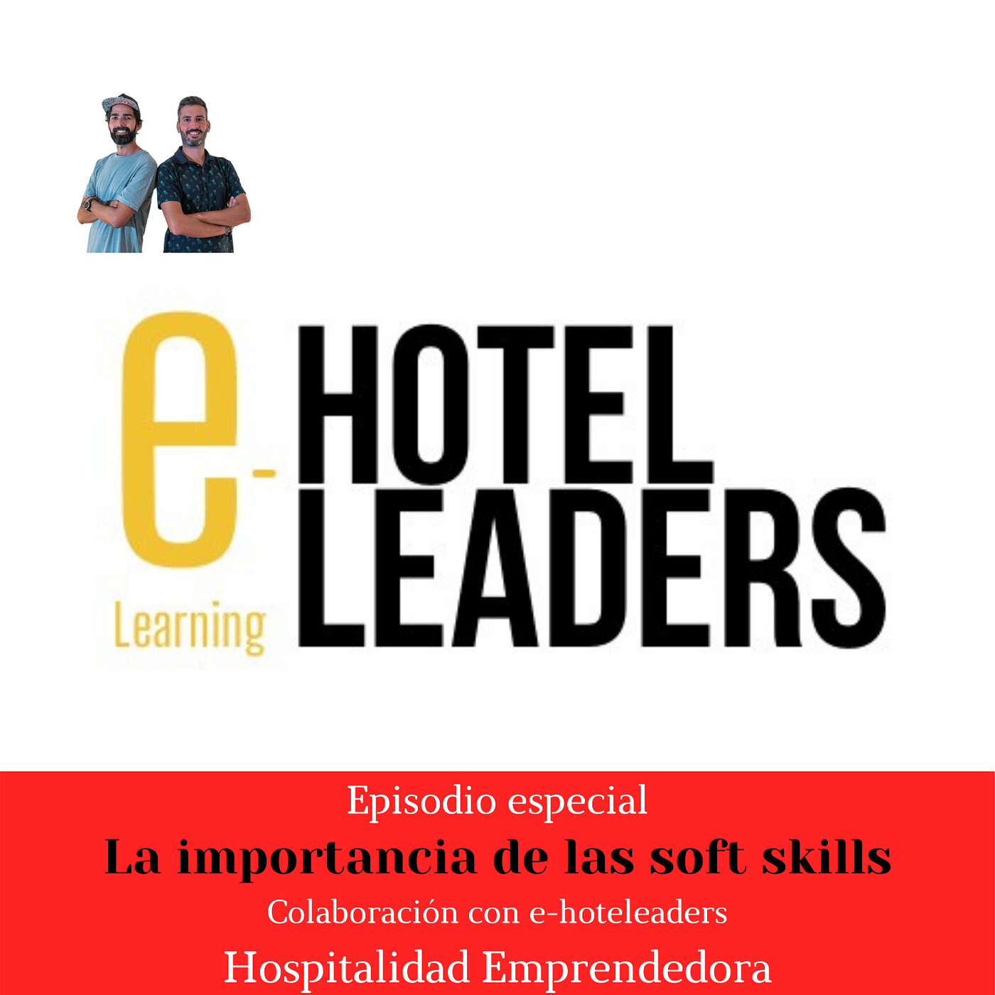 Hospitalidad Emprendedora con E-hoteleaders. La importancia de las soft skills