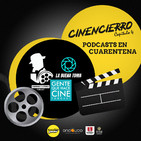 Encintados | Cinencierro Pt. 4 Podcasts en Cuarentena | 15 de Junio 2020