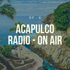 Ep 6 - Acapulco Radio On - Air (Dj Julian Navarrete)