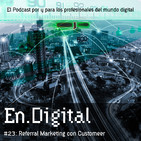 En.Digital #23: Referral Marketing con Customeer