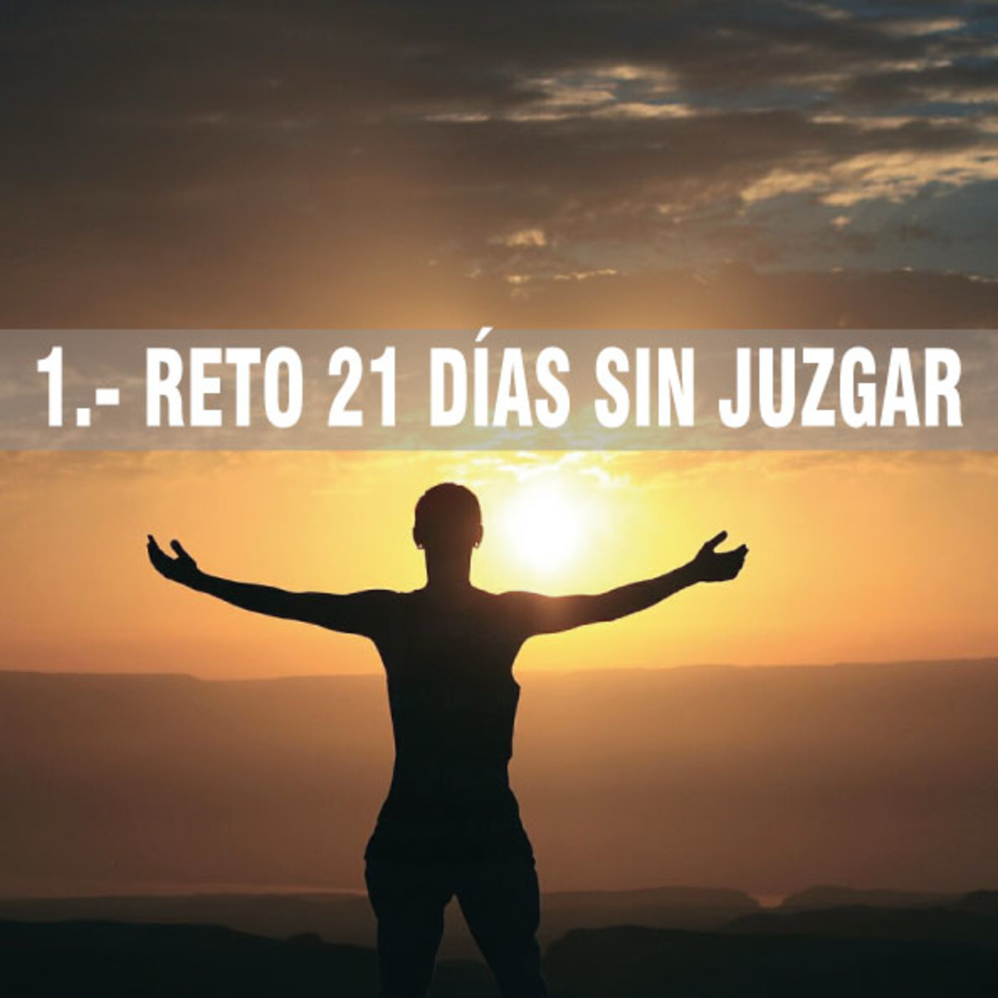 RETO 21 DÍAS SIN JUZGAR