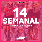 #️⃣ 14 Semanal ACDP | ¡Llega el Giro de Italia!