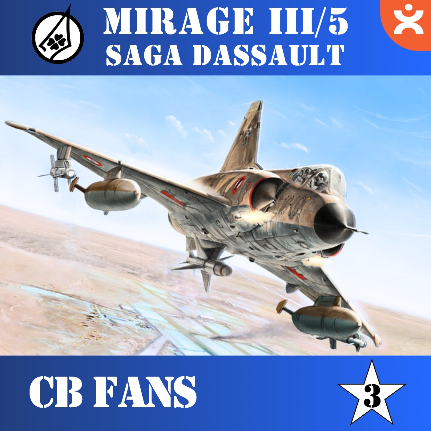 CB FANS   MIRAGE III y 5 - La Leyenda de DASSAULT Ep.3 - Episodio exclusivo para mecenas