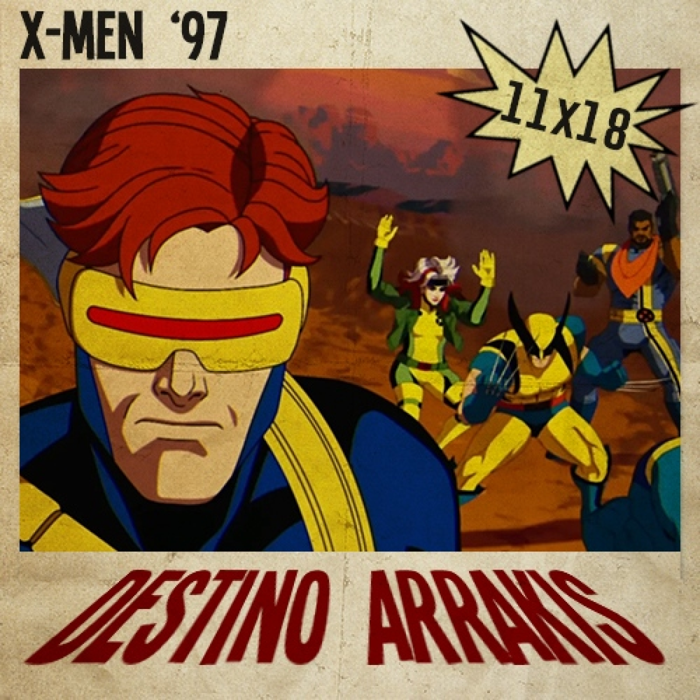[DA] Destino Arrakis 11x18 X-Men '97 y otras historias de La Imposible Patrulla X