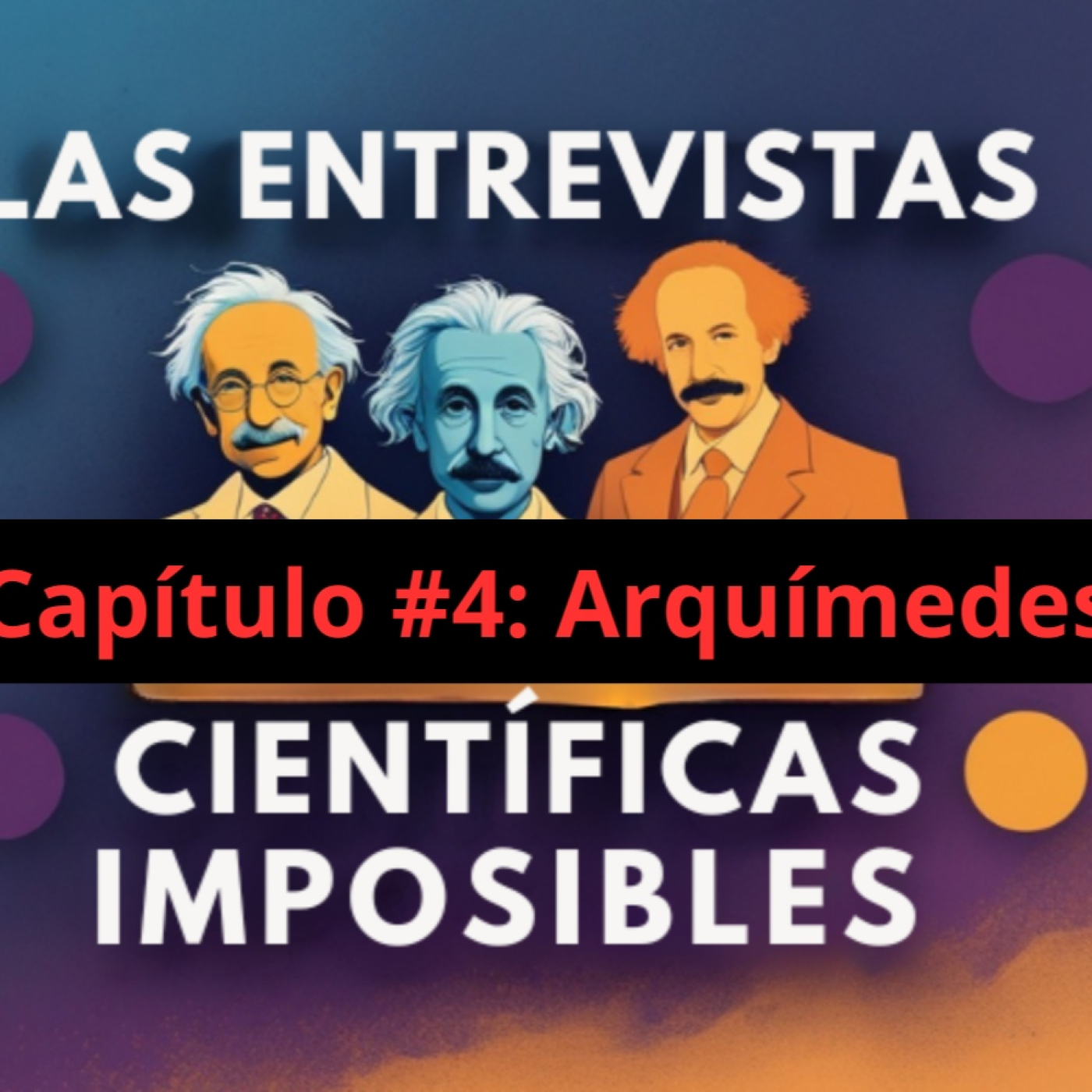 Las entrevistas científicas imposibles 🔬