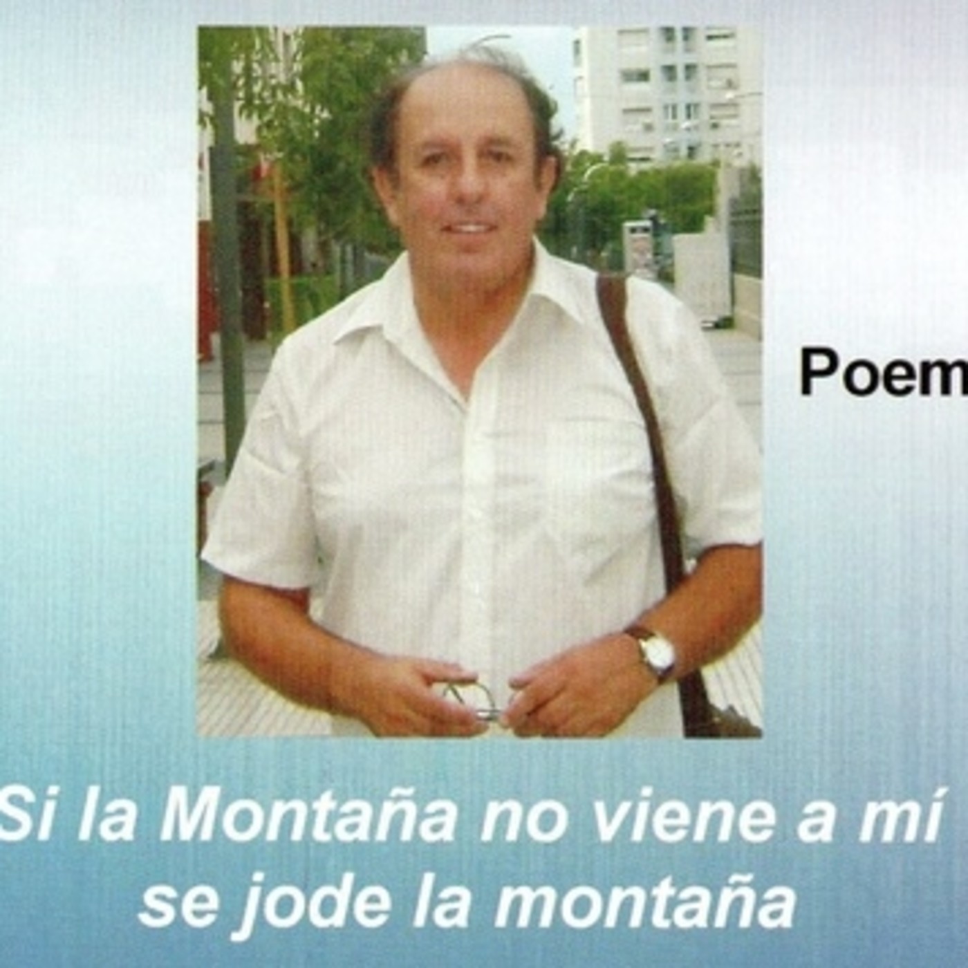 si la montaña no viene a mí, se jode la montaña