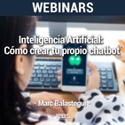 Webinar "Inteligencia Artificial: cómo crear tu propio chatbot"