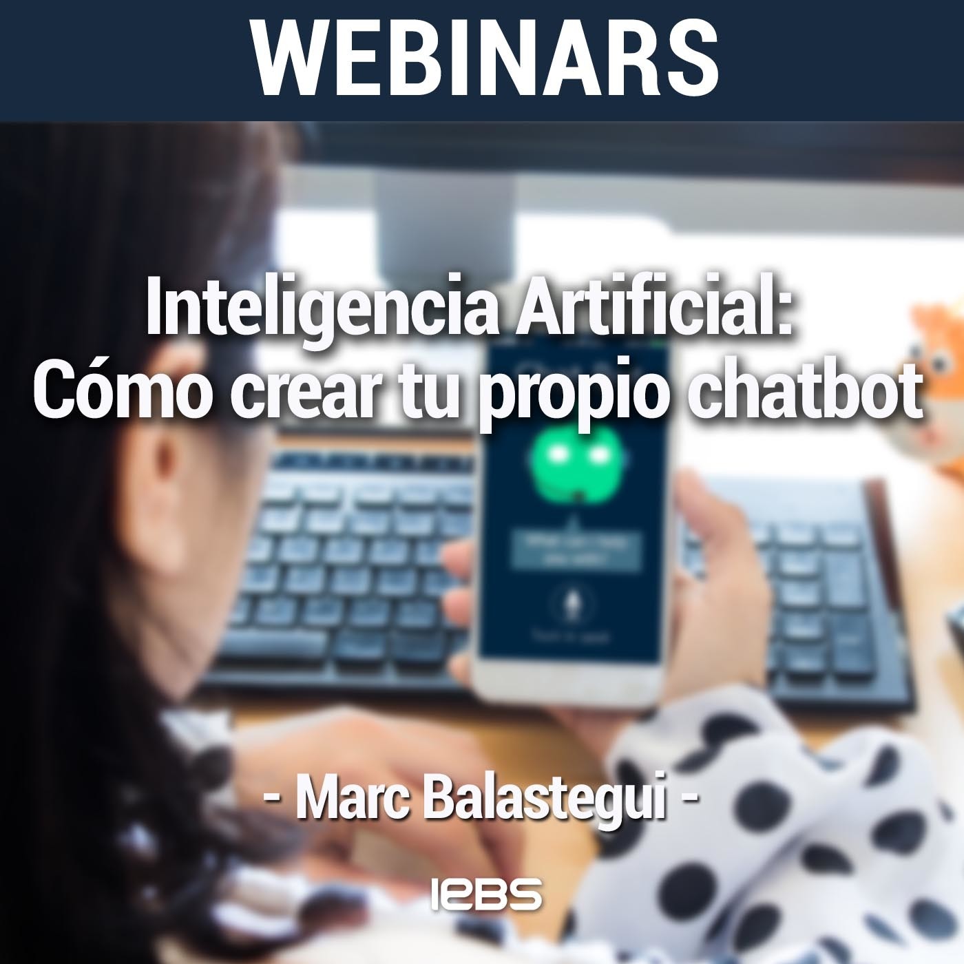 Webinar "Inteligencia Artificial: cómo crear tu propio chatbot"