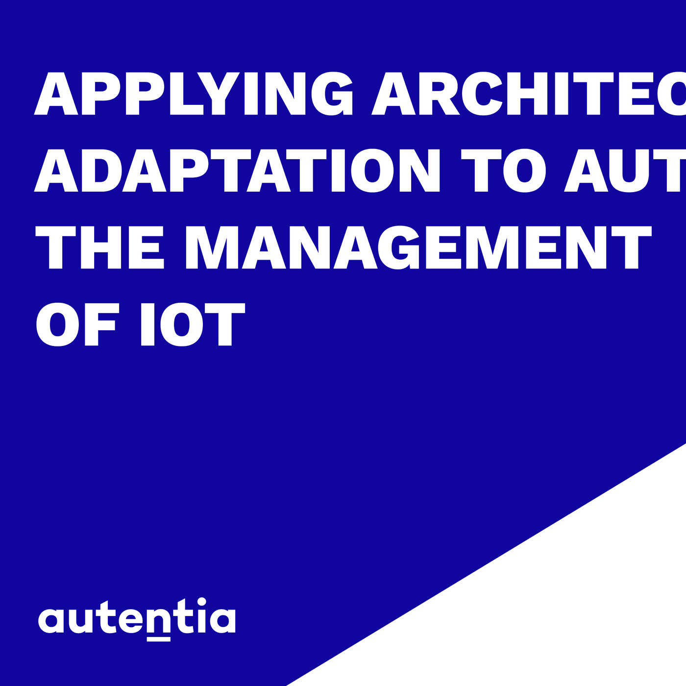 Applying Architecture based Adaptation to Automate the Management of IoT