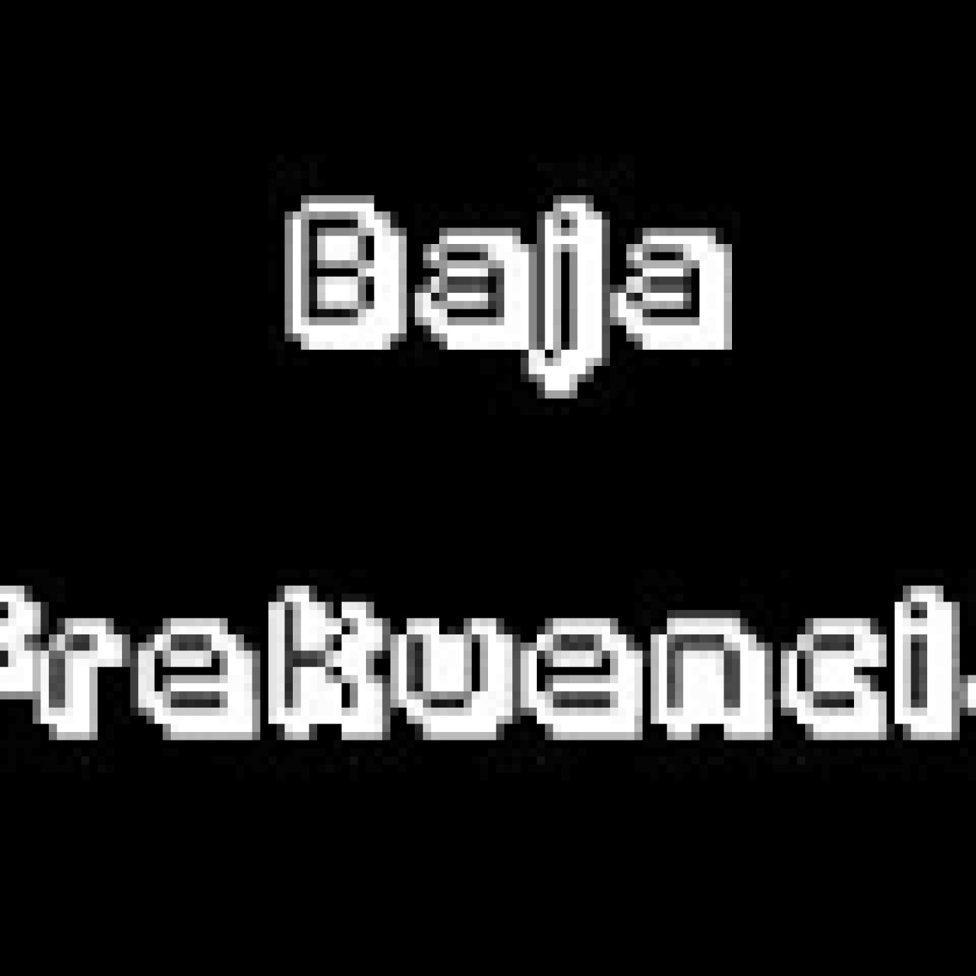Podcast de Baja Frekuenzia