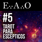 EAO #5 - TAROT PARA ESCÉPTICOS | Con Javi Moreno | Debate a 3 | Secciones Caballero y Antividencia