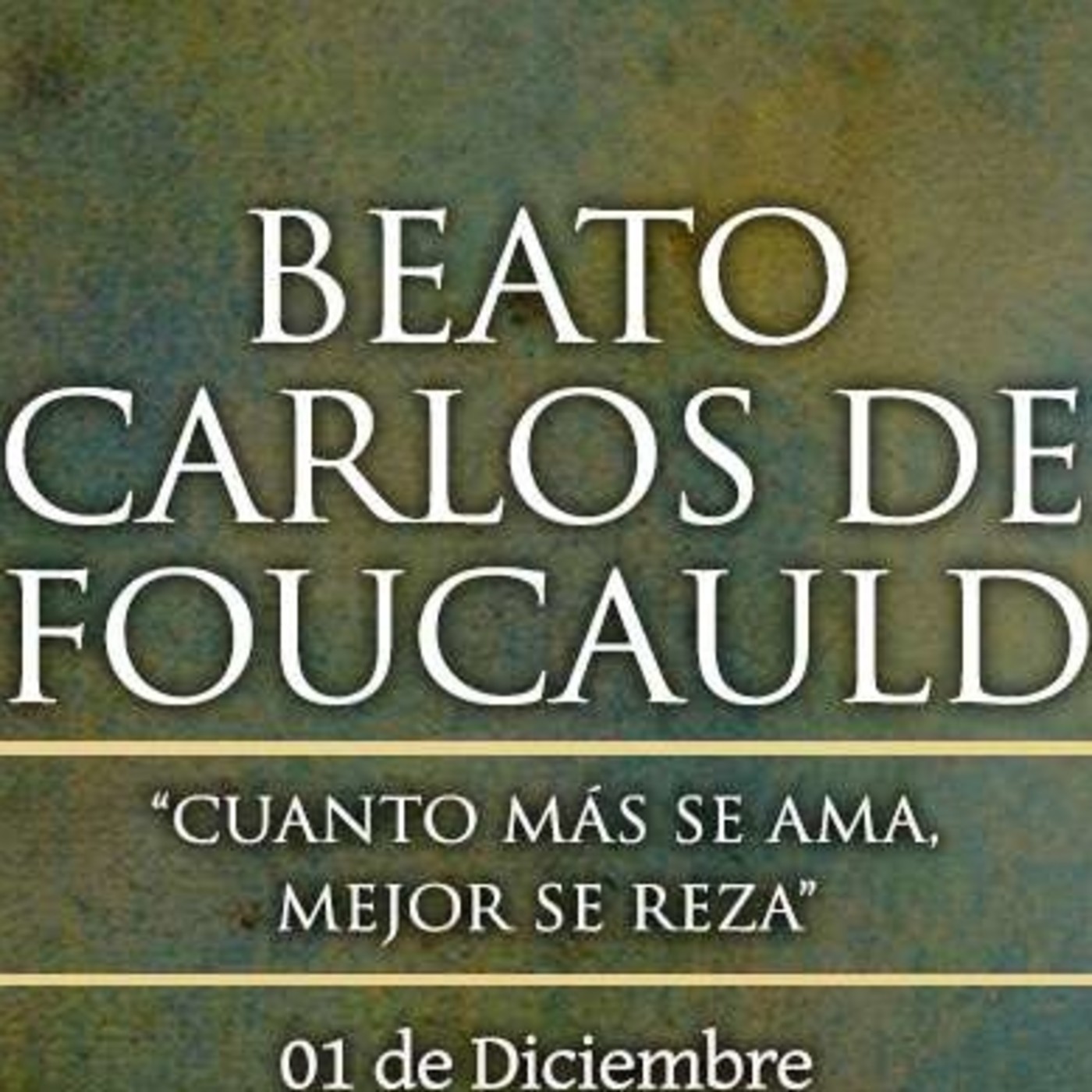 Beato CARLOS de FOUCAULD,