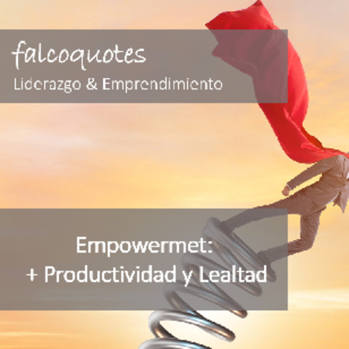 Falcoquotes: Emprendimiento Y Liderazgo