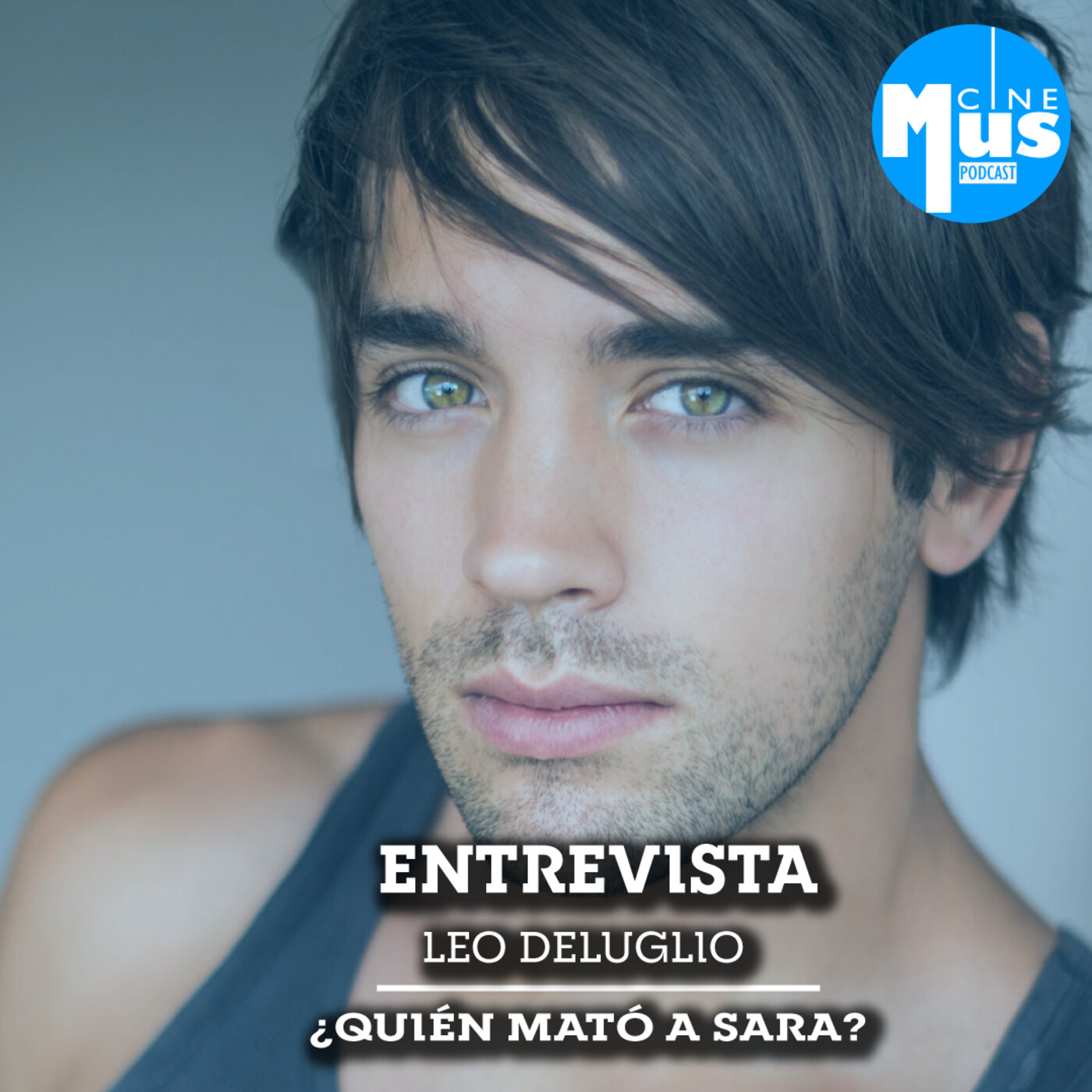 Ep 57: Leo Deluglio, ¿Quién Mató a Sara?