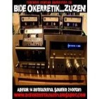 BIDE OKERRETIK.... musika xorta 2
