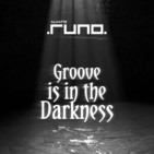 Groove is in the Darkness