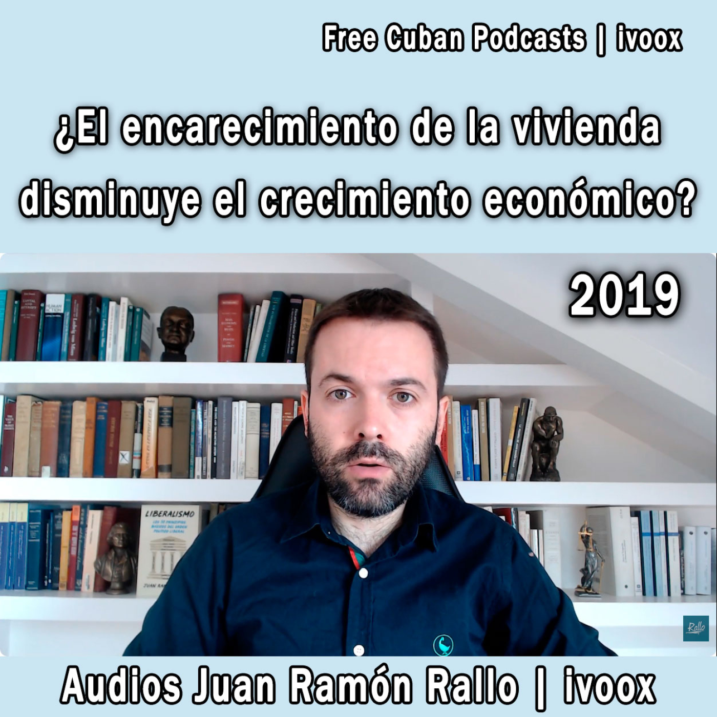 Clásicos de Juan Ramón Rallo | ¿Por qué el encarecimiento de la vivienda disminuye nuestro crecimiento económico? (2019) - Episodio exclusivo para mecenas
