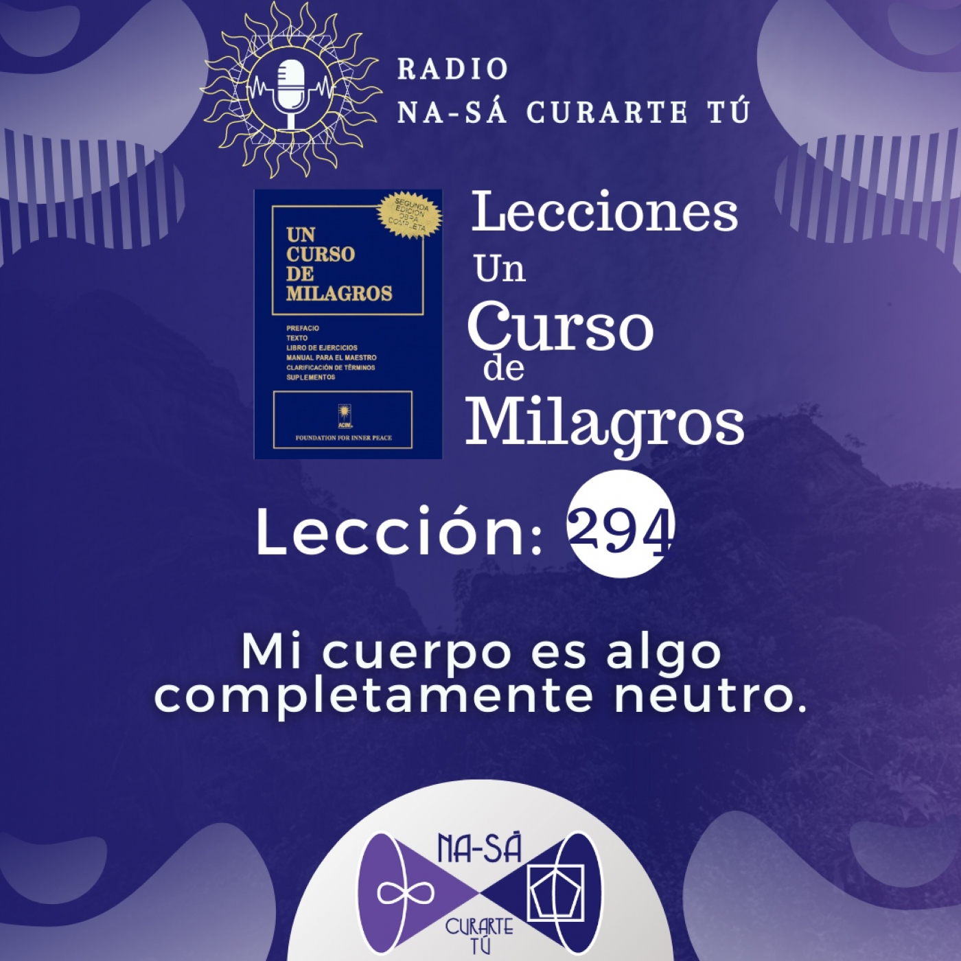 Lección 294 - UCDM - Mi cuerpo es algo completamente neutro. episode artwork