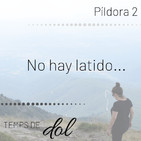 Píldora 2. No hay latido...
