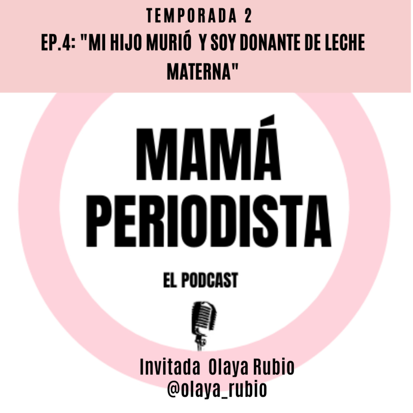 EP.4: "Mi hijo murió y soy donante de leche materna"