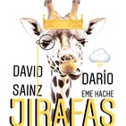 Jirafas con Darío Eme Hache. Milenials, Centenials y videojuegos.