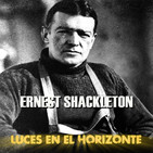 ERNEST SHACKLETON - Luces en el Horizonte