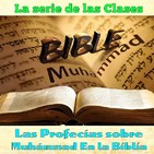 Clase 35, Las profecías sobre Muhámmad En la Biblia 35 170917, Sheij Qomi