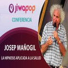 La Hipnosis aplicada a la Salud – Josep Mañogil… Conferencia en el Festival Jiwapop