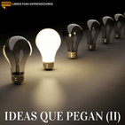 #034 – Ideas Que Pegan (parte 2)
