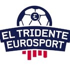 El Tridente Eurosport: El Clásico y la crisis del Real Madrid a examen